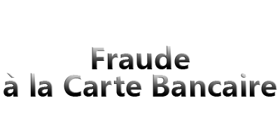 Fraude à la carte bancaire