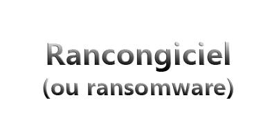 Rancongiciel (ou ransomware)