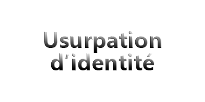 Usurpation d'identité